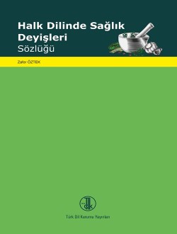 HALK DİLİNDE SAĞLIK DEYİŞLERİ SÖZLÜĞÜ