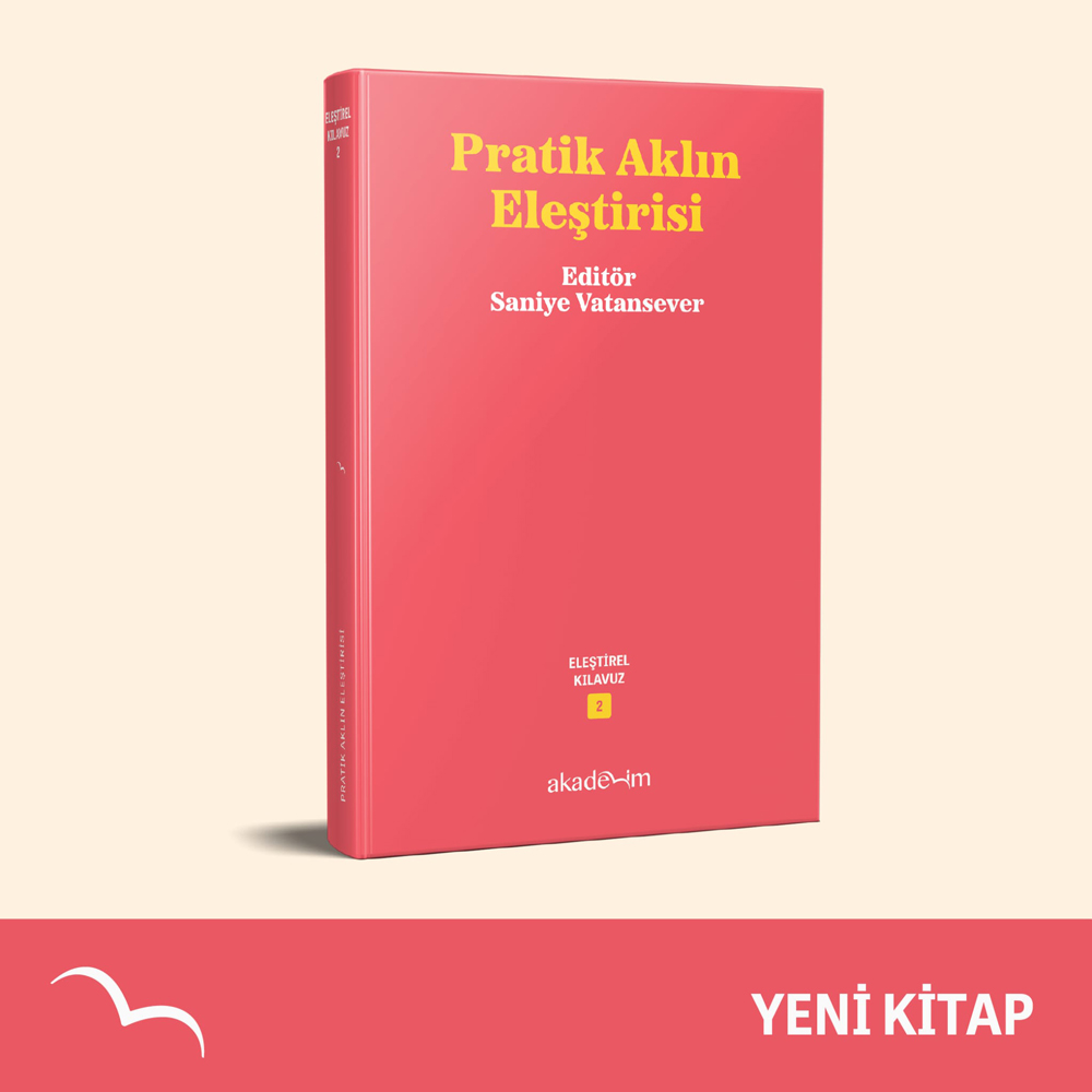 Doç. Dr. Selda Salman Sakızlı’nın Yazısı Pratik Aklın Eleştirisi Kitabında Yer Aldı